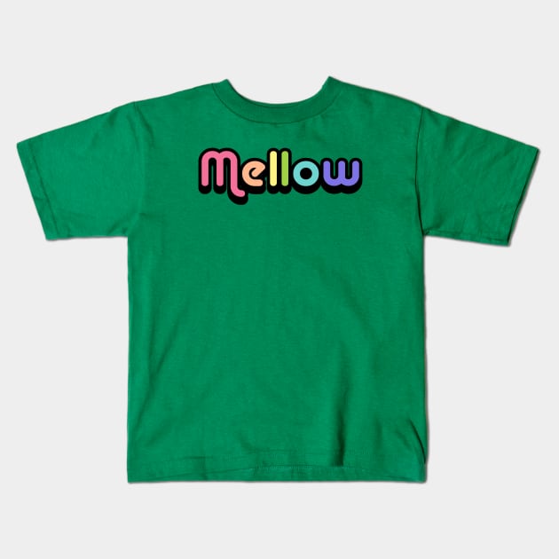 Mellow Kids T-Shirt by LittleBunnySunshine